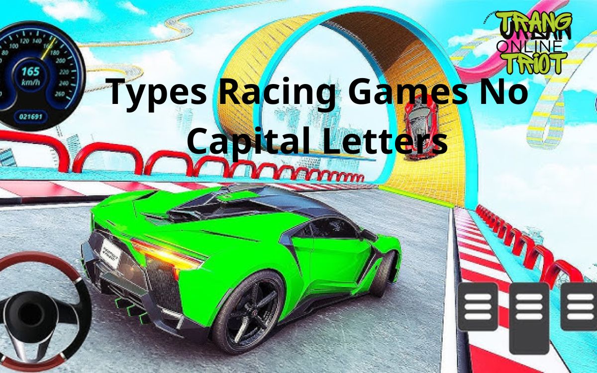 Types Racing Games No Capital Letters